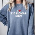 Bookish Quote Reading Lover I Love Fictional Men Comfort Colors Sweatshirt Denim
