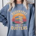Bookmarks Are For Quitters Reading Book Lovers Comfort Colors Sweatshirt Denim Bookmarks Are For Quitters Reading Book Lovers Comfort Colors Sweatshirt Denim