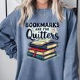 Bookmarks Are For Quitters Reading Quote Book Lover Comfort Colors Sweatshirt Denim