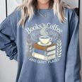 Books Coffee And Quiet Places Literature Comfort Colors Sweatshirt Denim Books Coffee And Quiet Places Literature Comfort Colors Sweatshirt Denim