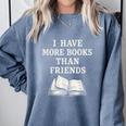 I Have More Books Than Friends Sarcastic Reader Introvert Comfort Colors Sweatshirt Denim