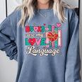 Books Are My Love Language Valentines Book Lover Librarian Comfort Colors Sweatshirt Denim