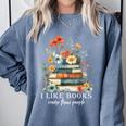 I Like Books More Than People Reading Reader Bookworm Saying Comfort Colors Sweatshirt Denim