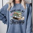 Books Are My Therapy Bookworm Reading Comfort Colors Sweatshirt Denim Books Are My Therapy Bookworm Reading Comfort Colors Sweatshirt Denim