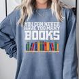 Never Too Many Books Read Book Reading Librarian Men Women Comfort Colors Sweatshirt Denim