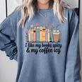 I Like My Books Spicy & My Coffee Icy Lover Bookworm Premium Comfort Colors Sweatshirt Denim I Like My Books Spicy & My Coffee Icy Lover Bookworm Premium Comfort Colors Sweatshirt Denim