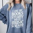 I Like My Books Steamy And My Music Screamy Comfort Colors Sweatshirt Denim