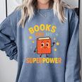 Books Are My Superpower Cute Reading Lover Comfort Colors Sweatshirt Denim