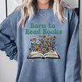 Born To Read Books Forced To Read Emails Book Lover Comfort Colors Sweatshirt Denim