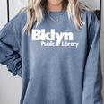 Brooklyn Public Library NY New York Neighborhood Book Lover Comfort Colors Sweatshirt Denim Brooklyn Public Library NY New York Neighborhood Book Lover Comfort Colors Sweatshirt Denim