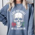 I Buy Her Books And Call Her A Good Girl Book Lover Comfort Colors Sweatshirt Denim I Buy Her Books And Call Her A Good Girl Book Lover Comfort Colors Sweatshirt Denim