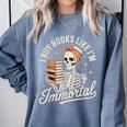 I Buy Books Like I'm Immortal Reading Book Lover Skeleton Comfort Colors Sweatshirt Denim I Buy Books Like I'm Immortal Reading Book Lover Skeleton Comfort Colors Sweatshirt Denim