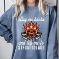 Buy Me Books And Tell Me To STFUATTDLAGG Booktok Comfort Colors Sweatshirt Denim Buy Me Books And Tell Me To STFUATTDLAGG Booktok Comfort Colors Sweatshirt Denim