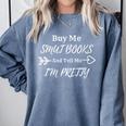 BUY ME SMUT BOOKS AND TELL ME I'M PRETTY Comfort Colors Sweatshirt Denim BUY ME SMUT BOOKS AND TELL ME I'M PRETTY Comfort Colors Sweatshirt Denim