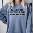 Be Careful Or You’Ll End Up In My Book Comfort Colors Sweatshirt Denim Be Careful Or You’Ll End Up In My Book Comfort Colors Sweatshirt Denim
