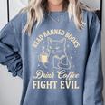 Cat Read Banned Books Drink Coffee Fight Evil Comfort Colors Sweatshirt Denim Cat Read Banned Books Drink Coffee Fight Evil Comfort Colors Sweatshirt Denim
