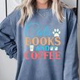 Cats Books And Coffee Comfort Colors Sweatshirt Denim Cats Books And Coffee Comfort Colors Sweatshirt Denim