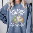 Cats Books And Matcha Life Is Perfect Green Tea Matcha Comfort Colors Sweatshirt Denim