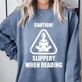 Caution Slippery When Reading Book Lover Comfort Colors Sweatshirt Denim