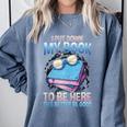 I Closed My Book To Be Here Shirt I Closed My Books Comfort Colors Sweatshirt Denim
