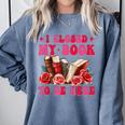 I Closed My Book To Be Here Valentines Book Lover Bookish Comfort Colors Sweatshirt Denim