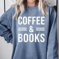 Coffee & Books Lover Coffee And Books Comfort Colors Sweatshirt Denim