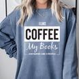 I Like Coffee My Books And Maybe Like 3 People Book Lover Comfort Colors Sweatshirt Denim I Like Coffee My Books And Maybe Like 3 People Book Lover Comfort Colors Sweatshirt Denim