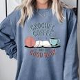 Coffee Crochet Good Book Bookish Yarn Crafter Comfort Colors Sweatshirt Denim Coffee Crochet Good Book Bookish Yarn Crafter Comfort Colors Sweatshirt Denim