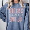 Coffee And Smut Good Girls Read Smutty Book Merch For Women Comfort Colors Sweatshirt Denim