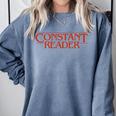 Constant Reader Fan Of Horror Suspense Books Bibliophile Comfort Colors Sweatshirt Denim