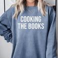Cooking The Books Comfort Colors Sweatshirt Denim