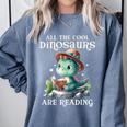 All The Cool Dinosaurs Are Reading Book Reader T-Rex Kawaii Comfort Colors Sweatshirt Denim