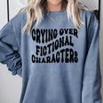 Crying Over Fictional Characters Book Lovers Comfort Colors Sweatshirt Denim Crying Over Fictional Characters Book Lovers Comfort Colors Sweatshirt Denim