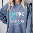 Cute Mermaid Librarian Teacher Dive Into A Good Book Reading Comfort Colors Sweatshirt Denim
