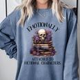 Dark Romance Book Emotionally Attached Fictional Characters Comfort Colors Sweatshirt Denim Dark Romance Book Emotionally Attached Fictional Characters Comfort Colors Sweatshirt Denim