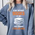 A Day Without Books Is Like Just Kidding I Have No Idea Comfort Colors Sweatshirt Denim