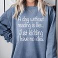 A Day Without Reading Is Like Book Readers Comfort Colors Sweatshirt Denim