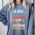 A Day Without Reading I Have No Idea Book Lovers Comfort Colors Sweatshirt Denim A Day Without Reading I Have No Idea Book Lovers Comfort Colors Sweatshirt Denim