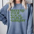 Defend Your Local Public Library For Book Lovers Comfort Colors Sweatshirt Denim Defend Your Local Public Library For Book Lovers Comfort Colors Sweatshirt Denim