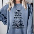 Dogs Plants Coffee Books Book Lover Dog Lover Reading Comfort Colors Sweatshirt Denim