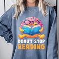 Donut Stop Reading Cute Book Reader Bookworm Donut Day Comfort Colors Sweatshirt Denim Donut Stop Reading Cute Book Reader Bookworm Donut Day Comfort Colors Sweatshirt Denim