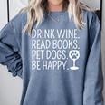 Drink Wine Read Books Pet Dogs Book Lover Dog Mom Premium Tri-Blend Comfort Colors Sweatshirt Denim