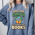 Earth Day Save Earth It´s Only Planet With Books Reader Comfort Colors Sweatshirt Denim Earth Day Save Earth It´s Only Planet With Books Reader Comfort Colors Sweatshirt Denim