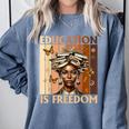 Education Is Freedom Teacher Books Black History Women Comfort Colors Sweatshirt Denim Education Is Freedom Teacher Books Black History Women Comfort Colors Sweatshirt Denim