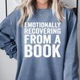 Emotionally Recovering From A Book Comfort Colors Sweatshirt Denim Emotionally Recovering From A Book Comfort Colors Sweatshirt Denim