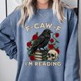 F-CAW-F I'm Reading Crow Book Lover Introvert Meme Comfort Colors Sweatshirt Denim F-CAW-F I'm Reading Crow Book Lover Introvert Meme Comfort Colors Sweatshirt Denim