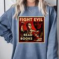 Fight Evil Read Books Propaganda Poster Comfort Colors Sweatshirt Denim Fight Evil Read Books Propaganda Poster Comfort Colors Sweatshirt Denim