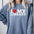 Fun I Love My Library Book Reader Bookworm Librarian Costume Comfort Colors Sweatshirt Denim Fun I Love My Library Book Reader Bookworm Librarian Costume Comfort Colors Sweatshirt Denim