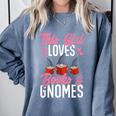 This Girl Loves Books And Gnomes Gardener Dwarf Garden Gnome Comfort Colors Sweatshirt Denim This Girl Loves Books And Gnomes Gardener Dwarf Garden Gnome Comfort Colors Sweatshirt Denim