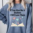 If You Give Me A Student I Will Love Them Book Magic Premium Tri-Blend Comfort Colors Sweatshirt Denim